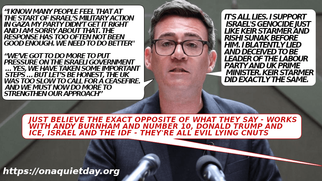 UK Prime Minister Andy Burnham admits to blatently lying and engaging in deception to become leader of the UK Labour Party and Prime Minister.