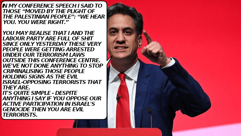 Ed Miliband says that he and the Labour Party are full of shit criminalising people holding signs as criminals despite anything he says.